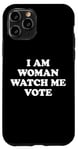 Coque pour iPhone 11 Pro I Am Woman Watch Me Vote