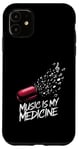 Coque pour iPhone 11 Music is my Medicine for Music Lovers for a Music Lover