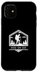 Coque pour iPhone 11 Hike Or Die - Amusant et minimaliste amateur de randonnée