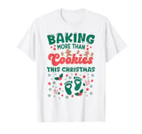 Baking More than cookies This Christmas Baby Announcement T-Shirt