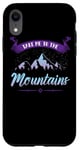 iPhone XR Take Me To The Mountains Climber Hiker Outdoor Funny Hiking Case