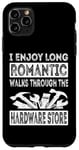 iPhone 11 Pro Max I Enjoy Long Romantic Walks Through The Hardware Store Funny Case