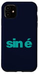 Coque pour iPhone 11 Sin é - That Is It Now - as Gaeilge - Irlandais