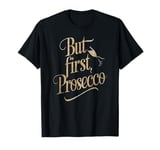 Prosecco Bubbling Wine Princess Queen T-Shirt