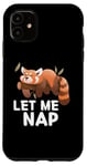 Coque pour iPhone 11 Kawaii Red Panda Let Me Nap Fatigué endormi Panda Rouge Amoureux