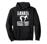 Savate think twice because I won't Pullover Hoodie