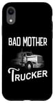 Coque pour iPhone XR Bad Mother Trucker Semi-Truck Driver Big Rig Trucking