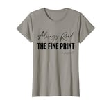 Pregnancy Reveal, Always Read The Fine Print I'm Pregnant T-Shirt