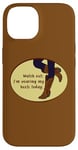 iPhone 14 Watch Out For This Cowgirl: Cowgirl Boots Country Girl Case