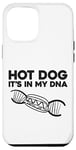 iPhone 12 Pro Max Hot Dog Adult Hot Dog It's In My Dna Case