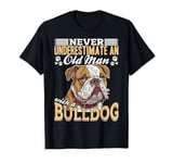 English Bulldog Dog Breed Never Underestimate a Old Man with T-Shirt