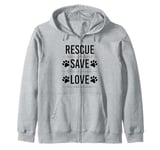 Rescue Save Love, Animal Rescue Dog Cat Lovers Zip Hoodie