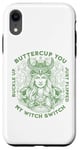 Coque pour iPhone XR Boucle pour femme Buttercup You Just Flipped My Witch Switch