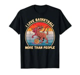 Vintage Dinosaur I Love Basketball More Than People T-Shirt