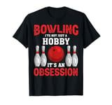 It's An Obsession - Bowler Bowling Ball Funny Bowling T-Shirt