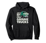 Just a Boy who loves Garbage Trucks Kids Toddlers Boys Pullover Hoodie