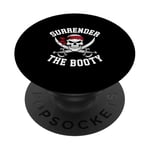 Surrender The Booty Pirate Skeleton Joke Festival Men Women PopSockets Adhesive PopGrip