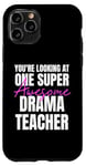 iPhone 11 Pro You're Looking at One Super Awesome Drama Teacher Case