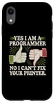 Coque pour iPhone XR Sarcastique Yes I Am A Programmer Non I Can't Fix Your Printer