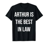 Arthur Is The Best In Law T-Shirt