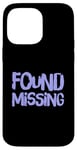 Coque pour iPhone 14 Pro Max People Funny Word Citations Two Words Of The Found Missing