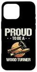 Coque pour iPhone 16 Pro Max Tour à bois Proud To Be Woodturner