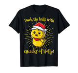 Duck the Halls with Quacks of Holly! funny Christmas Duck T-Shirt