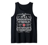 Siddhartha Its A Siddhartha Thing You Wouldn't Understand Tank Top