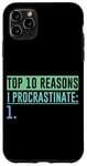 Coque pour iPhone 11 Pro Max Top 10 Reasons I Procrastinate Humour drôle et paresseux