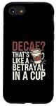 iPhone SE (2020) / 7 / 8 Decaf Betrayal Coffee Humor Design Case