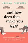 And How Does That Make You Feel?  everything you (n)ever wanted to know about therapy