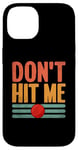 Coque pour iPhone 14 Don't Hit Me Dodgeball Jeu de handball