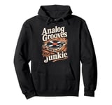 Analog Grooves Retro Record Player for Vinyl Junkies Pullover Hoodie