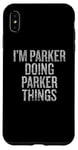 iPhone XS Max I'm Parker Doing Parker Things Funny Vintage Case