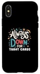 Coque pour iPhone X/XS Always Down for Tarot Cards - Design amusant pour les amateurs de tarot