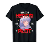 I Watch Hentai for The Plot - Kawaii Anime Girl Hentai Lover T-Shirt