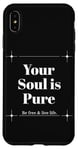 iPhone XS Max Your Soul is Pure Positive Vibes Spiritual Mindfulness Case