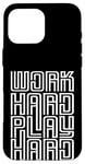 iPhone 16 Pro Max Work Hard Play Hard Inspirational Gaming Cool Quotes Sayings Case