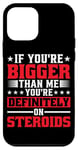 Coque pour iPhone 12 mini Bigger Than Me? Must Be Steroids