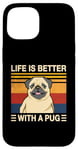 Coque pour iPhone 15 La vie est meilleure avec un carlin Vintage Chiot Carlin