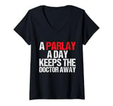 Womens A Parlay A Day Keeps The Doctor Away V-Neck T-Shirt