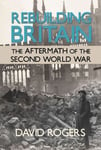 Rebuilding Britain  The Aftermath of the Second World War