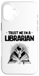 iPhone 16 Plus Trust Me I'm A Librarian Library Book Reading Books Case