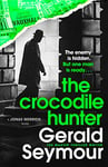 The Crocodile Hunter: The spellbinding new thriller from the master of the genre (Jonas Merrick series)