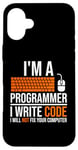 iPhone 16 Plus I'm A Programmer I Write Code Will Not Fix Computer Funny Case