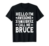 Bruce Surname Awesome Call Me Bruce Family Last Name Bruce T-Shirt