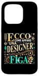 Coque pour iPhone 15 Pro Una Designer Figa Idee Regalo Divertente Graphic Designer