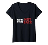 Womens We're Not Going Back Slogan Vintage Distressed V-Neck T-Shirt