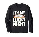 Poker Player - It's My Lucky Night Long Sleeve T-Shirt