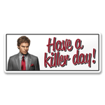 Dexter - Have A Killer Day Sticker, Accessories